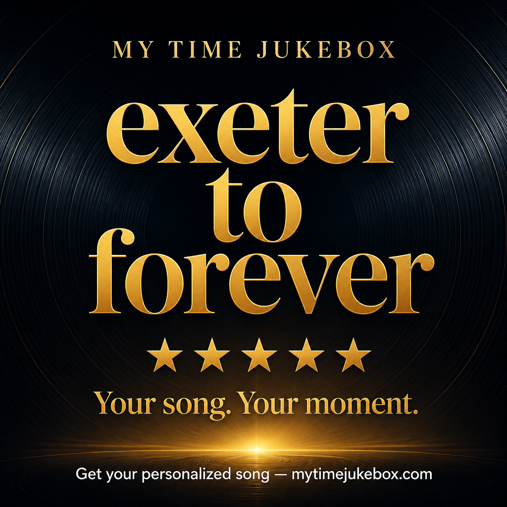 exeter to forever — personalized wedding song